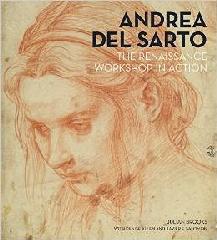 ANDREA DEL SARTO "THE RENAISSANCE WORKSHOP IN ACTION"