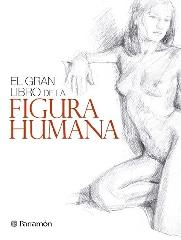 EL GRAN LIBRO DE LA FIGURA HUMANA