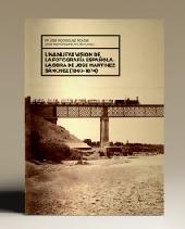 UNA NUEVA VISÓN DE LA FOTOGRAFÍA ESPAÑOLA "LA OBRA DE JOSÉ MARTÍNEZ SÁNCHEZ, 1807-1874 : CON UN APÉNDICE SOBRE LAS"