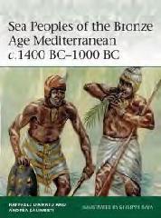SEA PEOPLES OF THE BRONZE AGE MEDITERRANEAN C.1400 BC-1000 BC