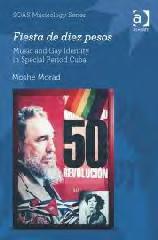 FIESTA DE DIEZ PESOS "MUSIC AND GAY IDENTITY IN SPECIAL PERIOD CUBA"