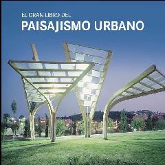 EL GRAN LIBRO DEL PAISAJISMO URBANO