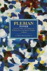 PLEBIAN POWER "COLLECTIVE ACTION AND INDIGENOUS, WORKING-CLASS AND POPULAR IDENTITIES IN BOLIVIA"
