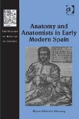 ANATOMY AND ANATOMISTS IN EARLY MODERN SPAIN