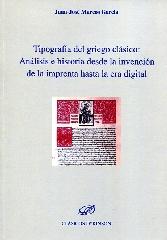 TIPOGRAFÍA DEL GRIEGO CLÁSICO. ANÁLISIS E HISTORIA DESDE LA INVENCIÓN DE LA IMPR