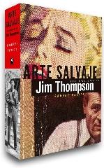 ARTE SALVAJE "UNA BIOGRAFÍA DE JIM THOMPSON"