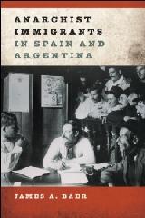 ANARCHIST IMMIGRANTS IN SPAIN AND ARGENTINA "THE TRANSATLANTIC BONDS BETWEEN TWO ENTWINED ANARCHIST MOVEMENTS"