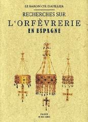 RECHERCHES SUR L'ORFEVRERIE EN ESPAGNE