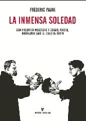 LA INMENSA SOLEDAD "CON FRIEDRICH NIETZSCHE Y CESARE PAVESE,  HUÉRFANOS BAJO EL CIELO DE TUR"