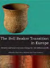 THE BELL BEAKER TRANSITION IN EUROPE "MOBILITY AND LOCAL EVOLUTION DURING THE 3RD MILLENNIUM BC"