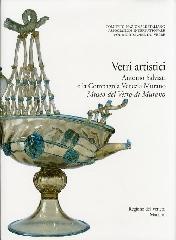 VETRI ARTISTICI. ANTONIO SALVIATI E LA COMPAGNIA VENEZIA MURANO. MUSEO DEL VETRO DI MURANO. Vol.IV