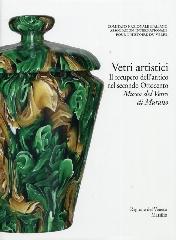 VETRI ARTISTICI "IL RECUPERO DELL'ANTICO NEL SECONDO OTTOCENTO. MUSEO DEL VETRO DI MURANO"