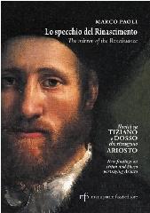 LO SPECCHIO DEL RINASCIMENTO. NOVITA SU TIZIANO E DOSSO CHE RITRAGGONO ARIOSTO "THE MIRROR OF THE RENAISSANCE. NEW FINDINGS ON TITIAN AND DOSSO PORTRAYING ARIOSTO"