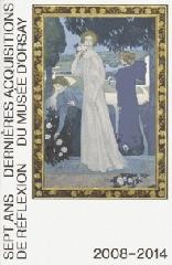 7 ANS DE REFLEXION. DERNIERES ACQUISITIONS DU MUSEE D'ORSAY - CATALOGUE