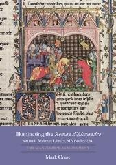 ILLUMINATING THE ROMAN D'ALEXANDRE "OXFORD, BODLEIAN LIBRARY, MS BODLEY 264 THE MANUSCRIPT AS MONUMENT"