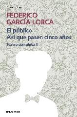 EL PÚBLICO / ASÍ QUE PASEN CINCO AÑOS "TEATRO COMPLETO II"