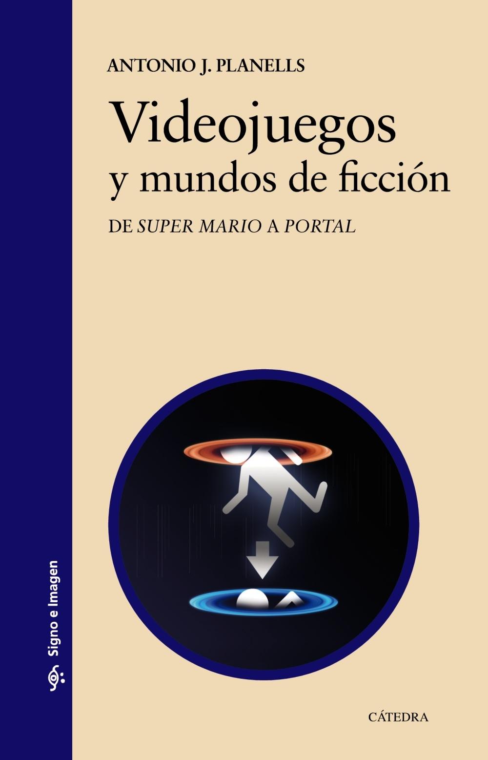 VIDEOJUEGOS Y MUNDOS DE FICCIÓN "DE  " SUPER MARIO "  A  " PORTAL ""