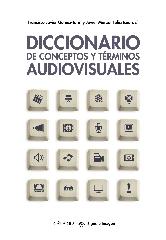 DICCIONARIO DE CONCEPTOS Y TÉRMINOS AUDIOVISUALES