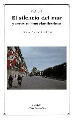 EL SILENCIO DEL MAR Y OTROS RELATOS CLANDESTINOS