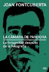 LA CÁMARA DE PANDORA "LA FOTOGRAFÍA DESPUÉS DE LA FOTOGRAFÍA"