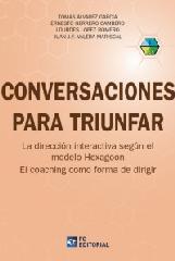 CONVERSACIONES PARA TRIUNFAR "LA DIRECCIÓN INTERACTIVA SEGÚN EL MODELO HEXAGOON. EL COACHING COMO FORM"