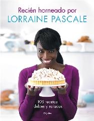 RECIÉN HORNEADO POR LORRAINE PASCALE "100 RECETAS DULCES Y SALADAS"