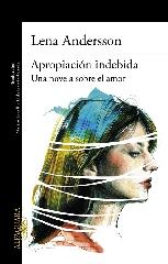 APROPIACIÓN INDEBIDA "UNA NOVELA SOBRE EL AMOR"