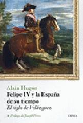 FELIPE IV Y LA ESPAÑA DE SU TIEMPO "EL SIGLO DE VELÁZQUEZ"