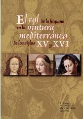 EL ROL DE LO HISPANO EN LA PINTURA MEDITERRANEA DE LOS SIGLOS XV Y XVI