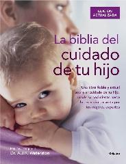 LA BIBLIA DEL CUIDADO DE TU HIJO