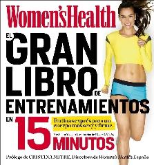 EL GRAN LIBRO DE ENTRENAMIENTOS EN 15 MINUTOS "MÁS SEXY Y MÁS FIRME, EN SOLO 15 MINUTOS AL DÍA"