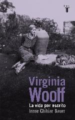 VIRGINIA WOOLF "LA VIDA POR ESCRITO"