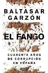 EL FANGO "CUARENTA AÑOS DE CORRUPCIÓN EN ESPAÑA"