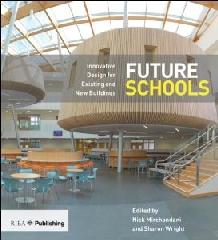 FUTURE SCHOOLS "INNOVATIVE DESIGN FOR EXISTING AND NEW BUILDINGS"