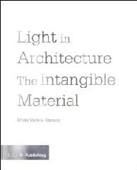 LIGHT IN ARCHITECTURE "THE INTANGIBLE MATERIAL"