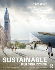 SUSTAINABLE BUILDING DESIGN "LEARNING FROM NINETEENTH CENTURY INNOVATIONS"