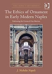 THE ETHICS OF ORNAMENT IN EARLY MODERN NAPLES "FASHIONING THE CERTOSA DI SAN MARTINO"