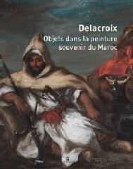 DELACROIX - OBJETS DANS LA PEINTURE, SOUVENIR DU MAROC