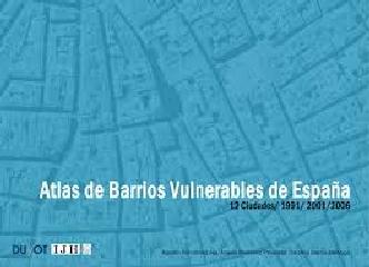 ATLAS DE BARRIOS VULNERABLES DE ESPAÑA. 12 CIUDADES 1991/2001/ 2006