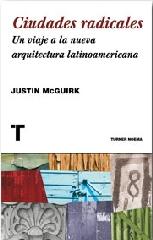 CIUDADES RADICALES "UN VIAJE A LA ARQUITECTURA LATINOAMERICANA"