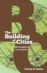 THE BUILDING OF CITIES: DEVELOPMENT AND CONFLICT