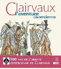 CLAIRVAUX. L'AVENTURE CISTERCIENNE. CATALOGUE