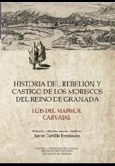 HISTORIA DEL REBELIÓN Y CASTIGO DE LOS MORISCOS DEL REINO DE GRANADA