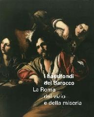 I BASSIFONDI DEL BAROCCO "LA ROMA DEL VIZIO E DELLA MISERIA"