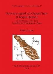 NOUVEAU REGARD SUR CHOQEK'IRAW (CHOQUE QUIRAO).