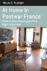 AT HOME IN POSTWAR FRANCE "MODERN MASS HOUSING AND THE RIGHT TO COMFORT"