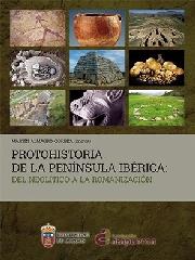 PROTOHISTORIA DE LA PENÍNSULA IBÉRICA "DEL NEOLÍTICO A LA ROMANIZACIÓN"