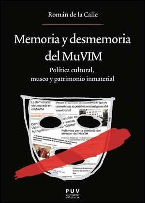 MEMORIA Y DESMEMORIA DEL MUVIM "POLÍTICA CULTURAL, MUSEO Y PATRIMONIO INMATERIAL"