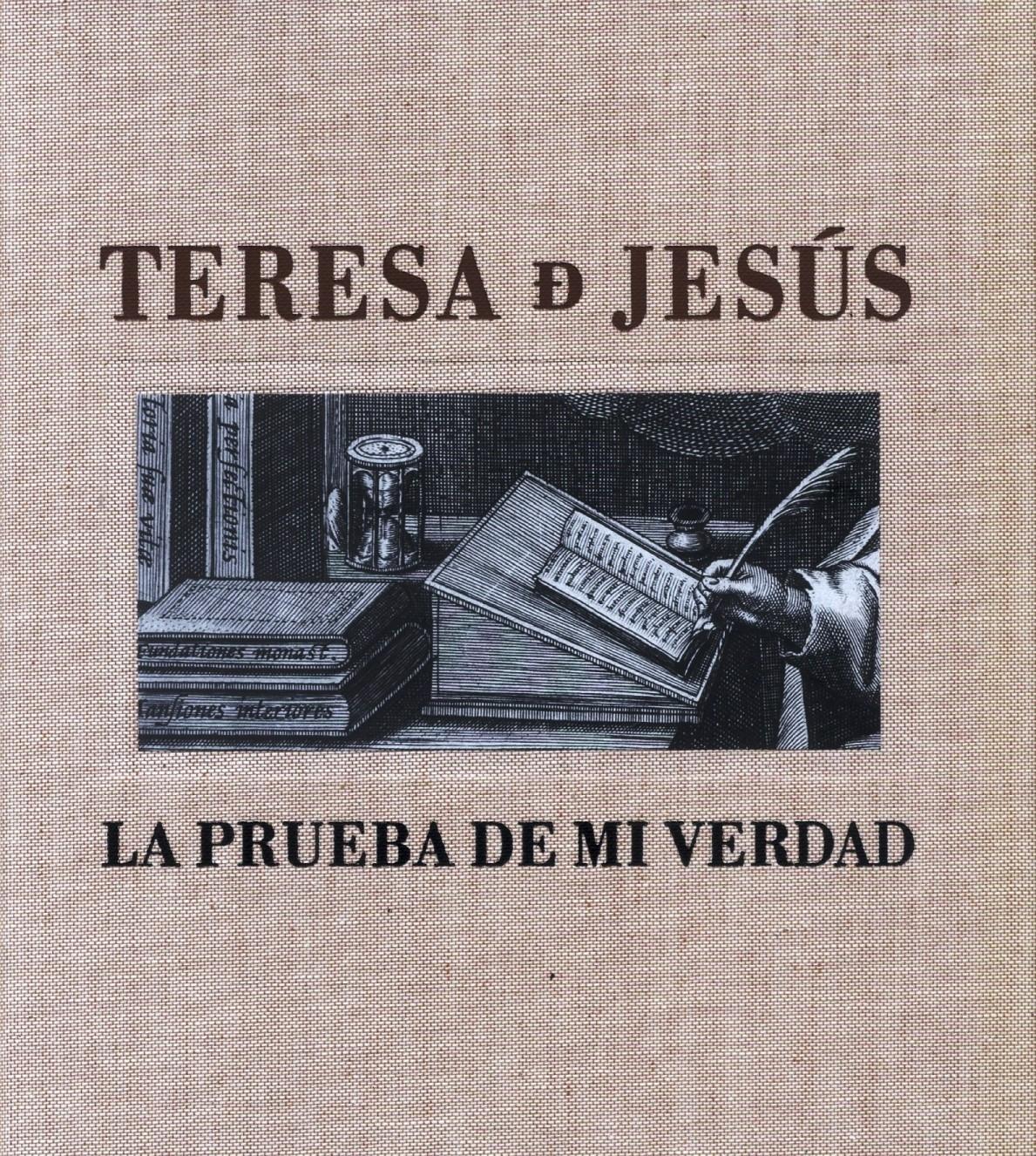 TERESA DE JESÚS "LA PRUEBA DE MI VERDAD"