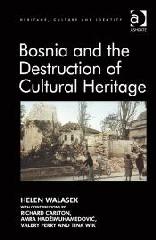 BOSNIA AND THE DESTRUCTION OF CULTURAL HERITAGE
